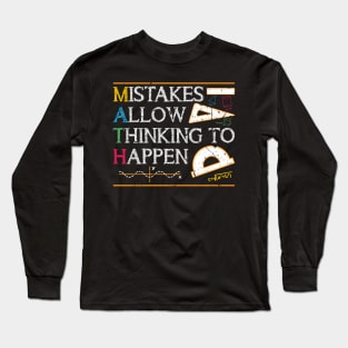 Mistakes Allow Thinking To Happen Long Sleeve T-Shirt